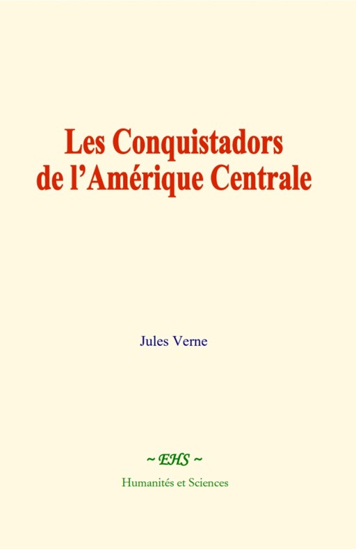 Les Conquistadors De Lam Rique Centrale Jules Verne Ebook Legimi