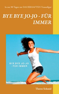 Bye bye Jo-Jo - Für immer - Theres Schmid - ebook