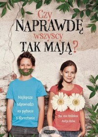 Czy naprawdę wszyscy tak mają? Najlepsze odpowiedzi na pytania o dorastanie - Jan von Holleben, Antje Helms - książka