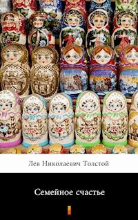 Семейное счастье (Szczęście rodzinne) - Лев Николаевич Толстой, Lew Nikołajewicz Tołstoj - ebook