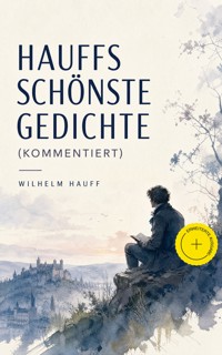 Hauffs schönste Gedichte (Kommentiert) - Hauff Wilhelm - ebook