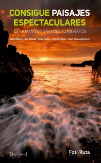 Consigue paisajes espectaculares - Saul Santos - ebook