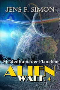 Staatenbund der Planeten (AlienWalk 4) - jens f- simon - ebook