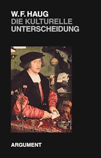 Die kulturelle Unterscheidung - Wolfgang Fritz Haug - ebook