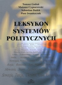 Leksykon systemów politycznych - Tomasz Goduń, Mateusz Cygnarowski, Sebastian Dudek, Piotr Iwaniszczuk - ebook