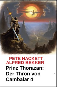 Prinz Thorazan: Der Thron von Cambalar 4 - Pete Hackett - ebook