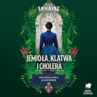 Jemioła, klątwa i cholera. Saga rodu Tyszkowskich - Magda Skubisz - ebook + audiobook