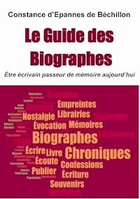 Le Guide des Biographes - Constance d'Epannes de Béchillon - ebook