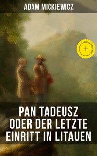 Pan Tadeusz oder Der letzte Einritt in Litauen - Adam Mickiewicz - ebook