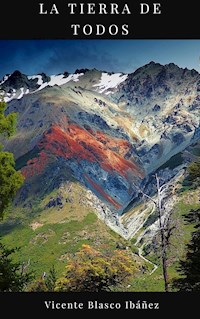La Tierra de Todos - Vicente Blasco Ibanez - ebook