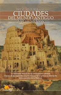 Breve Historia de las ciudades del Mundo Antiguo - Angel Luis Vera Aranda - ebook