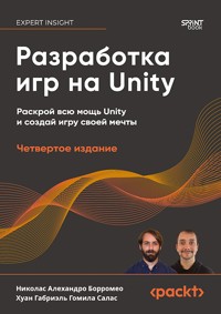 Разработка игр на Unity - Николас Алехандро - ebook