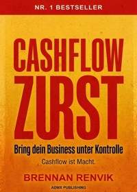 Cashflow zuerst - Brennan Renvik - ebook