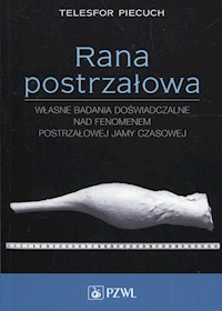Rana postrzałowa - Piecuch Telesfor - książka
