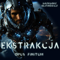 Ekstrakcja Opus Finitum - Grzegorz Olifirowicz - audiobook