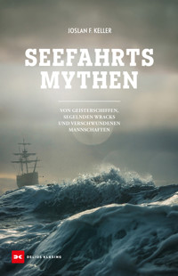 Seefahrts-Mythen - Joslan F. Keller - ebook