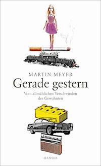 Gerade gestern - Martin Meyer - ebook