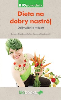 Dieta na dobry nastrój - Grześkowiak Barbara, Grześkowiak Kamila Anna - książka