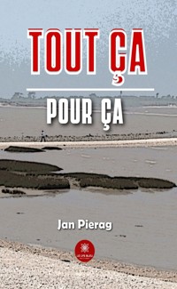 Tout ça pour ça - Jan Pierag - ebook