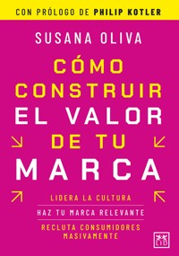 Cómo construir el valor de tu marca - Susana Oliva - ebook