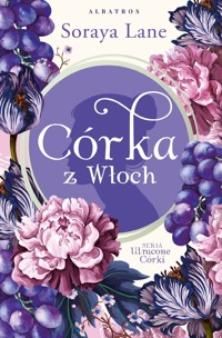 Córka z Włoch. Cykl Utracone córki. Tom 1 - Soraya Lane - ebook + audiobook + książka