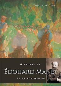 Histoire de Édouard Manet et de son oeuvre - Théodore Duret - ebook