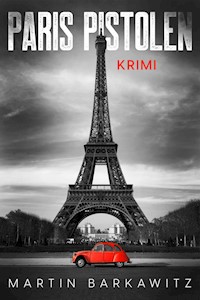 Paris Pistolen - Martin Barkawitz - ebook