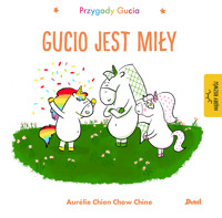 Przygody Gucia. Gucio jest miły - Aurelie Chien Chow Chine - książka