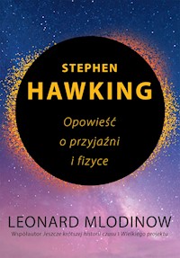 Stephen Hawking. Opowieść o przyjaźni i fizyce - Leonard Mlodinow - ebook + audiobook