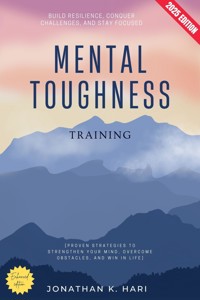 Mental Toughness Training: - Jonathan K. Hari - ebook