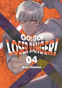 Go! Go! Loser Ranger! Tom 4 - Negi Haruba - książka