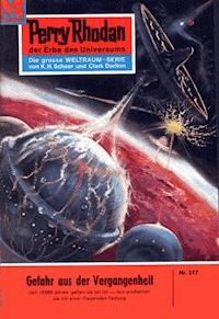 Perry Rhodan 217: Gefahr aus der Vergangenheit - K.H. Scheer - ebook