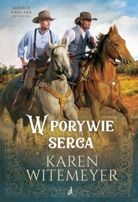 W porywie serca. Seria Jeźdźcy Hangera. Tom 2 - Karen Witemeyer - ebook + książka