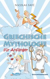 Griechische Mythologie für Anfänger - Nicolas Fayé - ebook