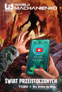 Świat Przeistoczonych. Tom 1: Bez prawa do błędu - Wasilij Machanienko - ebook + audiobook + książka