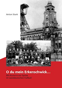 O du mein Erkenschwick - Anton Stark - ebook