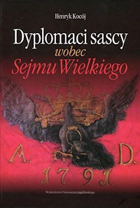 Dyplomaci sascy wobec Sejmu Wielkiego - Kocój Henryk - książka