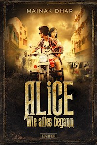 WIE ALLES BEGANN (Alice im Totenland 3) - Mainak Dhar - ebook