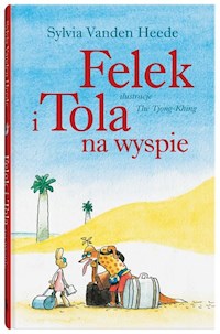 Felek i Tola na wyspie - Vanden Heede Sylvia - książka