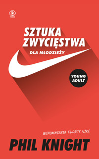 Sztuka zwycięstwa dla młodzieży. Wspomnienia twórcy Nike - Phil Knight - ebook + książka