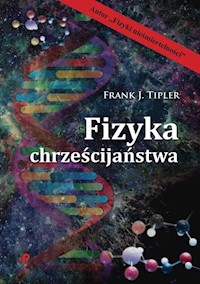 Fizyka chrześcijaństwa - Tipler Frank J. - książka