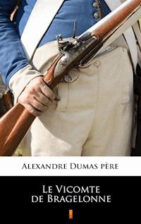 Le Vicomte de Bragelonne - Alexandre Dumas père - ebook