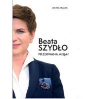 Beata Szydło przerwana misja? - Michał Kramek - książka