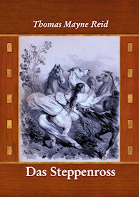 Das Steppenross - Thomas Mayne Reid - ebook