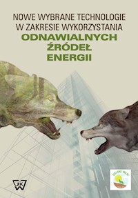Nowe wybrane technologie w zakresie wykorzystania odnawialnych źródeł energii -  - książka