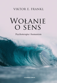 Wołanie o sens - Viktor E. Frankl - ebook + książka