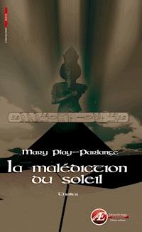 La malédiction du Soleil - Mary Play-Parlange - ebook