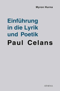 Einführung in die Lyrik und Poetik Paul Celans - Myron Hurna - ebook