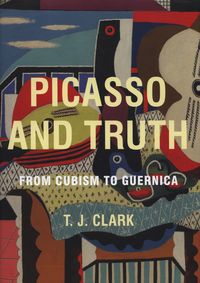 Picasso and Truth - Clark Timothy J. - książka
