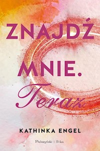 Znajdź mnie. Teraz - Engel Kathinka - książka